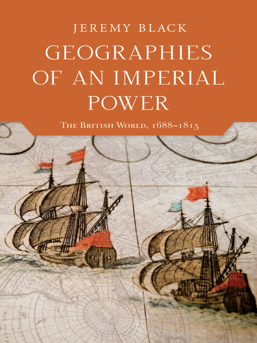 Title details for Geographies of an Imperial Power by Jeremy Black - Available